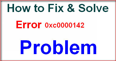 [SOLVED] Error 0xc0000142 Code Problem Issue (100% Working)