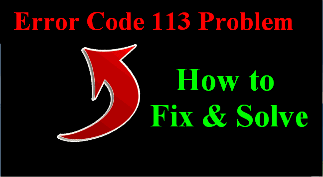 [SOLVED] Error 113 Code Problem Issue (100% Working)