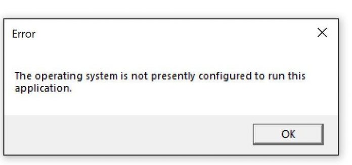 The Operating System is not Presently Configured to Run this Application